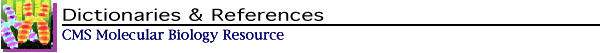 Biological Dictionaries, Guides & References