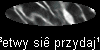 P�etwy si� przydaj�... 
